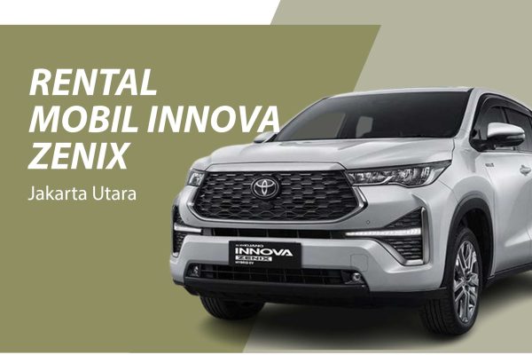 Rental Mobil Zenix Jakarta Utara