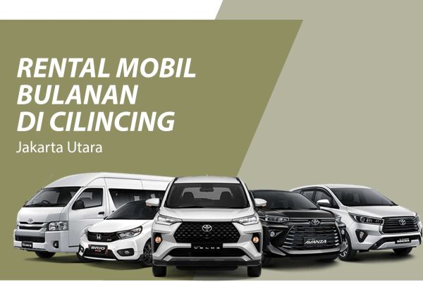 Rental Mobil Bulanan Cilincing